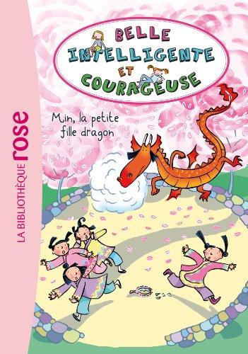 Belle, intelligente et courageuse. Vol. 4. Min, la petite fille dragon