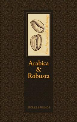 Arabica & Robusta - Eine literarische Melange