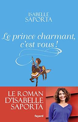 Le prince charmant, c'est vous !