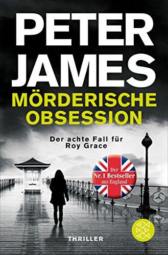 Mörderische Obsession: Thriller Der achte Fall für Roy Grace