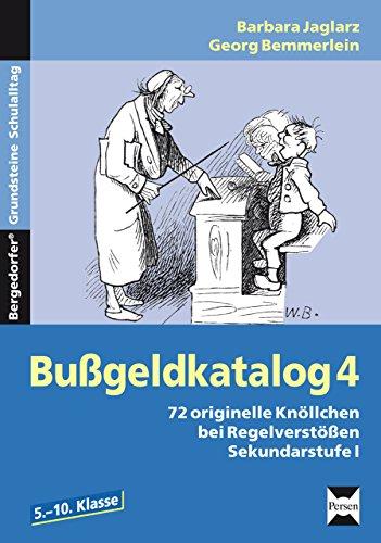 Bußgeldkatalog 4 Kl. 5-10: 72 originelle Knöllchen bei Regelverstößen Sekundarstufe I (5. bis 10. Klasse)