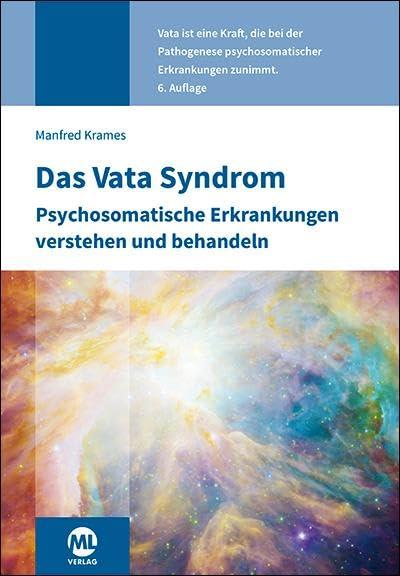 Das Vata Syndrom: Psychosomatische Erkrankungen verstehen und behandeln