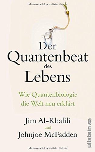 Der Quantenbeat des Lebens: Wie Quantenbiologie die Welt neu erklärt