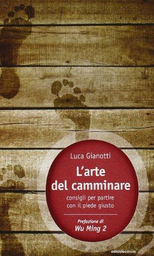 L'arte del camminare. Consigli per partire con il piede giusto (Ossigeno)