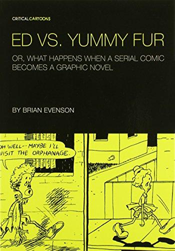 Ed vs. Yummy Fur: Or, What Happens When A Serial Comic Becomes a Graphic Novel (Critical Cartoons)