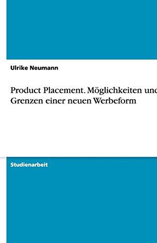 Product Placement. Möglichkeiten und Grenzen einer neuen Werbeform