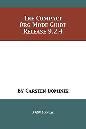 The Compact Org Mode Guide: Release 9.2.4