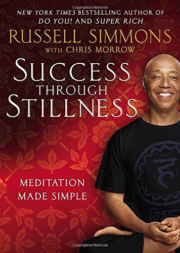 Success Through Stillness: Meditation Made Simple