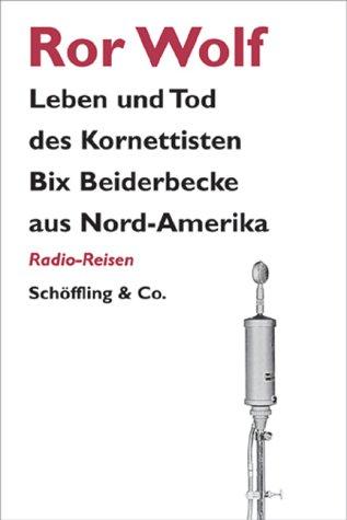 Leben und Tod des Kornettisten Bix Beiderbecke aus Nord-Amerika: Radio-Reisen