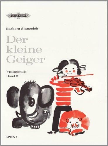 Der kleine Geiger: Violinschule, Band 2: für die Früherziehung im Einzel- und Gruppenunterricht / 1. Griffart