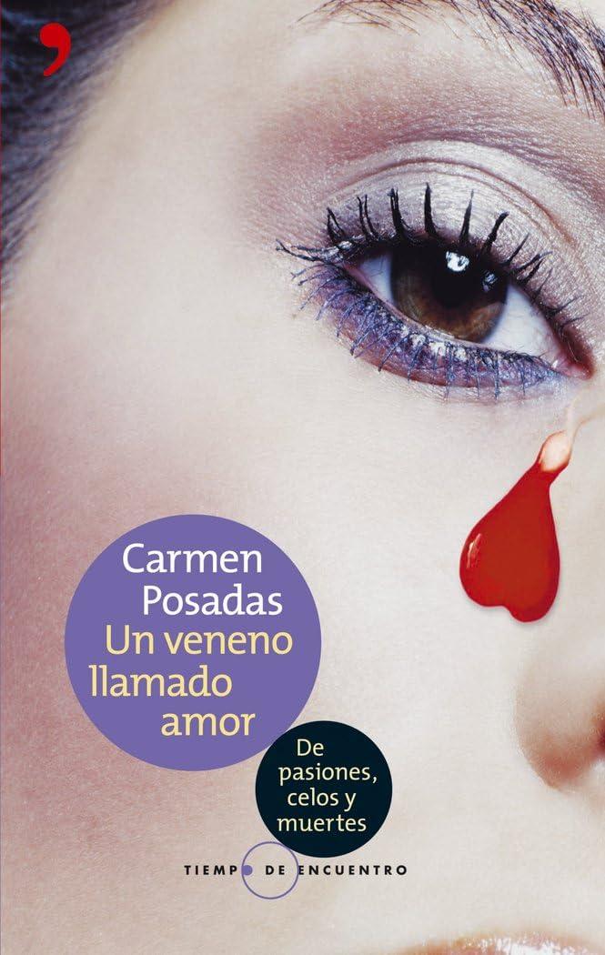 Un veneno llamado amor : de pasiones, celos y muertes (Tiempo de Encuentro, Band 1)