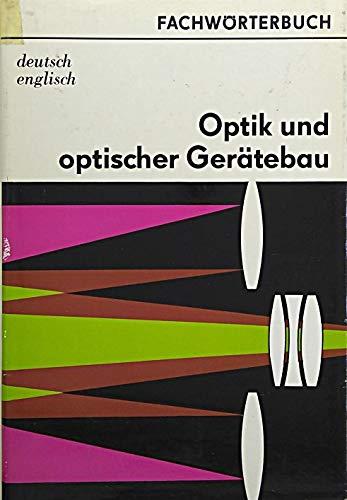 Fachwörterbuch Optik und optischer Gerätebau 2. Deutsch- Englisch