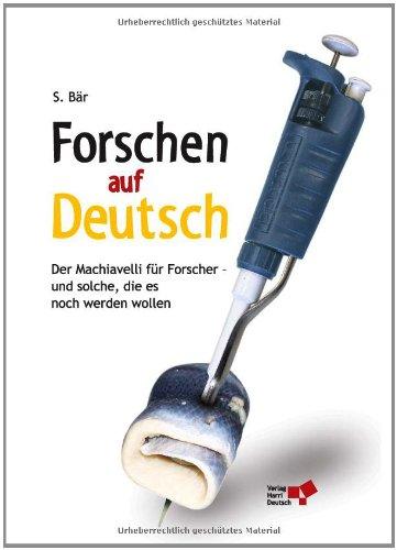 Forschen auf Deutsch: Der Machiavelli für Forscher - und solche die es noch werden wollen