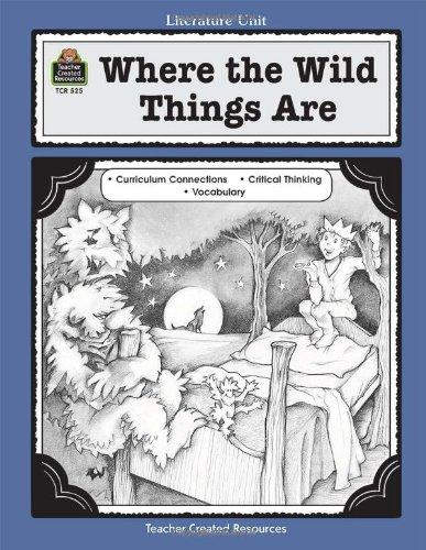 A Guide for Using Where the Wild Things Are in the Classroom (Literature Units)