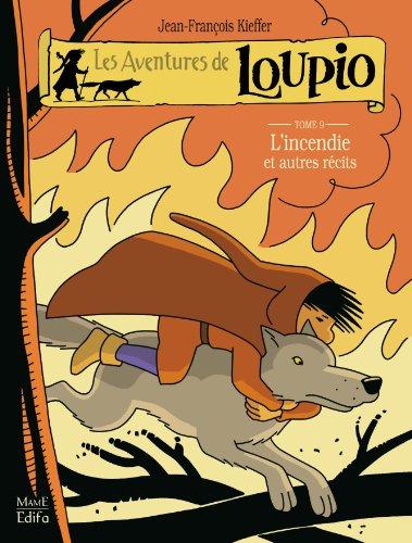 Les aventures de Loupio. Vol. 9. L'incendie : et autres récits