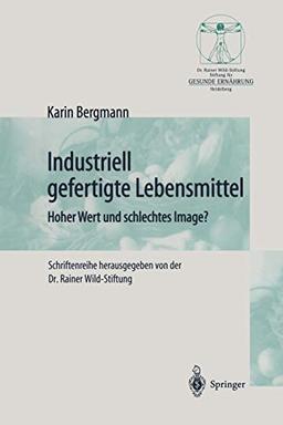 Industriell Lebensmittel: Hoher Wert Und Schlechtes Image? (Gesunde Ernährung Healthy Nutrition)