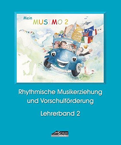 Mein MUSIMO - Lehrerband 2: Musikalische Früherziehung in Musikschule und Kindergarten