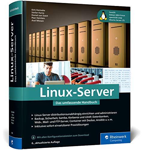 Linux-Server: Das umfassende Handbuch. Inkl. Samba, Kerberos, Datenbanken, KVM und Docker, Ansible u.v.m.