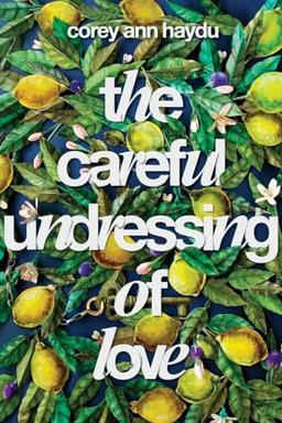 The Careful Undressing of Love