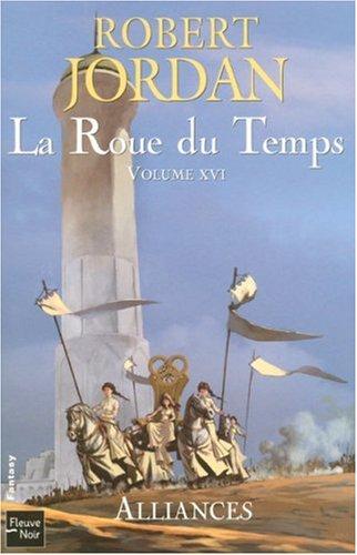 La roue du temps. Vol. 16. Alliances