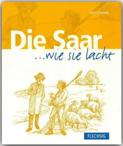 Die SAAR... wie sie lacht - Ein humorvolles Buch mit 128 Seiten - FLECHSIG Verlag