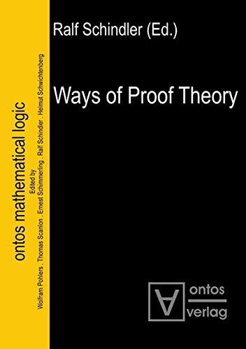 Ways of Proof Theory (Ontos Mathematical Logic, Band 2)