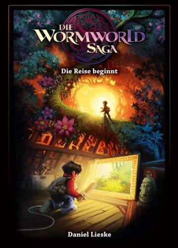 Die Wormworld Saga 01: Die Reise beginnt