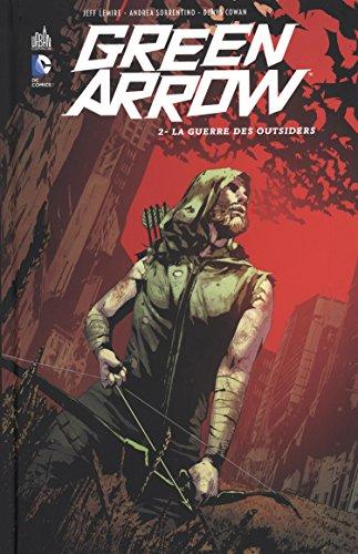 Green Arrow. Vol. 2. La guerre des outsiders