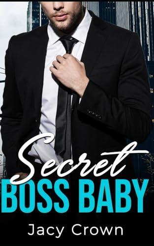 Secret Boss Baby: Ein Milliardär Liebesroman (Unexpected Love Stories, Band 15)