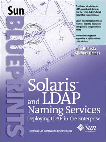 Solaris and Ldap Naming Services: Deploying Ldap in the Enterprise (Blueprints (Upper Saddle River, Nj).)