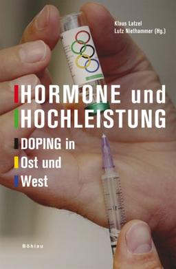 Hormone und Hochleistung: Doping in Ost und West