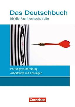 Das Deutschbuch - Fachhochschulreife - Allgemeine Ausgabe - nach Lernbausteinen - Neubearbeitung: 11./12. Schuljahr - Arbeitsheft mit Lösungen