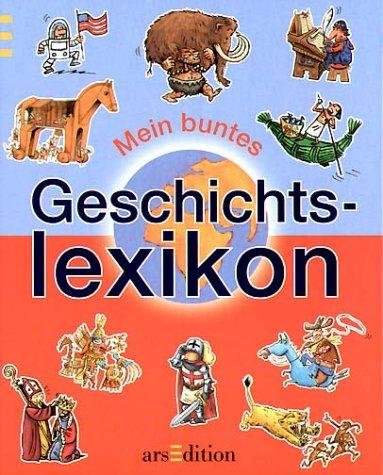 Mein buntes Geschichtslexikon