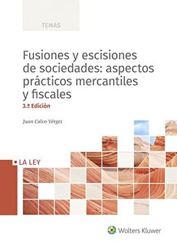 Fusiones y escisiones de sociedades: aspectos prácticos mercantiles y fiscales