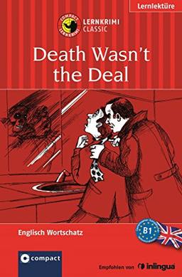 Death Wasn't the Deal (Compact Lernkrimi). Lernziel Englisch Grundwortschatz - Niveau B1