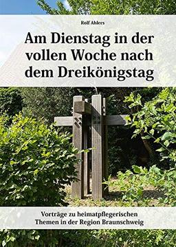 Am Dienstag in der vollen Woche nach dem Dreikönigstag: Vorträge zu heimatpflegerischen Themen in der Region Braunschweig