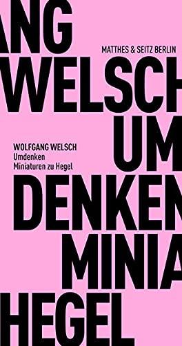 Umdenken: Miniaturen zu Hegel (Fröhliche Wissenschaft, 189)