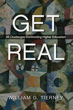 Get Real: 49 Challenges Confronting Higher Education