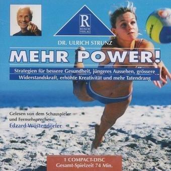 Mehr Power!: Strategien für bessere Gesundheit, jüngeres Aussehen, grössere Widerstandskraft, erhöhte Kreativität und mehr Tatendrang