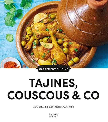 Tajines, couscous & co : 100 recettes marocaines