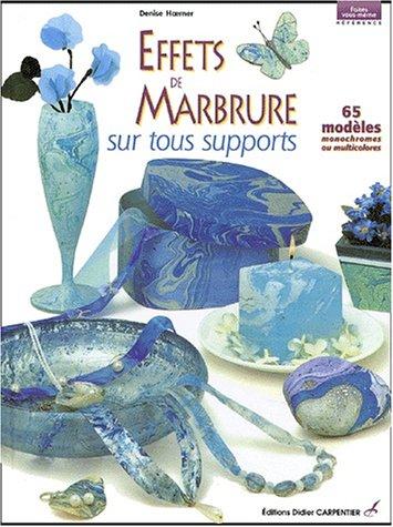 Effets de marbrure : sur tous supports : 65 modèles monochromes ou multicolores