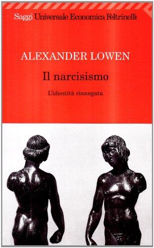 Il narcisismo. L'identità rinnegata