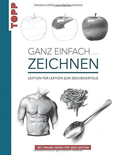 Ganz einfach … zeichnen: Lektion für Lektion zum Zeichenerfolg. Mit Online-Videos für jede Lektion