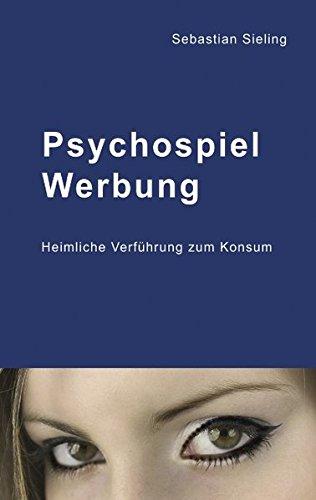 Psychospiel Werbung: Heimliche Verführung zum Konsum