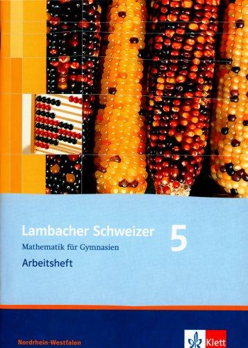 Lambacher Schweizer - Ausgabe Nordrhein-Westfalen - Neubearbeitung: Lambacher Schweizer. LS Mathematik 5. Arbeitsheft. Neubearbeitung. Nordrhein-Westfalen: Mathematik für Gymnasien. 5. Klasse