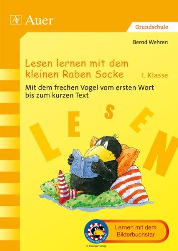 Lesen lernen mit dem kleinen Raben Socke: Mit dem frechen Vogel vom ersten Wort bis zum kurzen Text (1. Klasse)