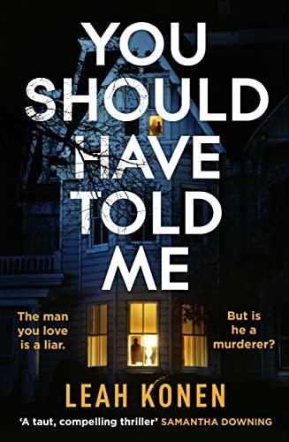 You Should Have Told Me: The gripping new psychological thriller that will hook you from the first page