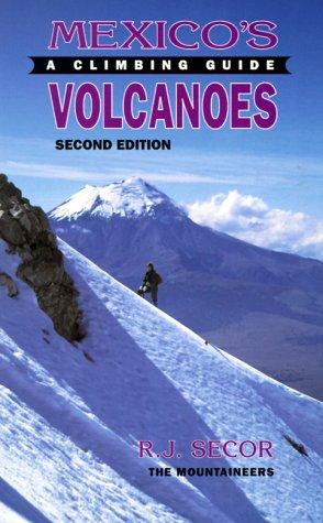 Mexico's Volcanoes: A Climbing Guide