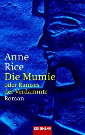 Die Mumie oder Ramses der Verdammte: Roman