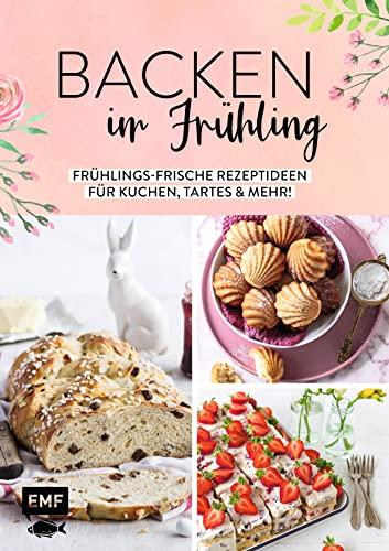 Backen im Frühling: Frühlingsfrische Rezeptideen für Kuchen, Tartes und mehr!